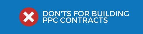 Don't for building PPC Contracts